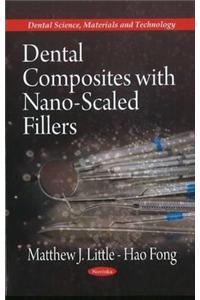 Dental Composites with Nano-Scaled Fillers