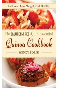 The Gluten-Free Quintessential Quinoa Cookbook