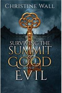 Surviving the Summit of Good and Evil