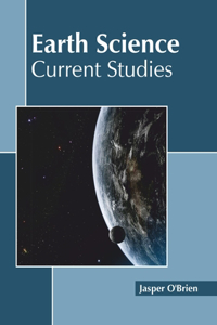 Earth Science: Current Studies