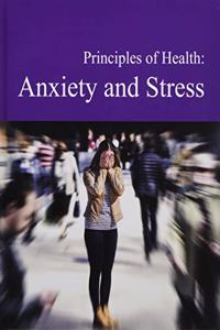 Principles of Health: Anxiety & Stress