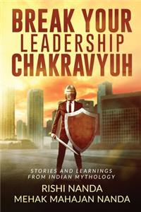 Break Your Leadership Chakravyuh