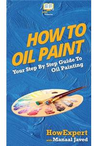 How To Oil Paint