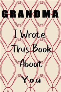 Grandma I Wrote This Book About You