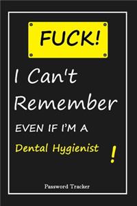 FUCK I Can't Remember EVEN IF I'M A Dental Hygienist