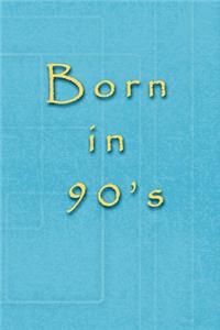 Born in 90's