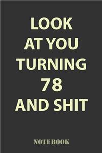 Look At You Turning 78 and Shit
