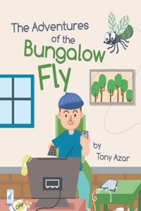 Adventures of the Bungalow Fly