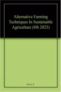 Alternative Farming Techniques In Sustainable Agriculture (Hb 2023)