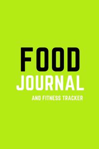 12-Week Food Journal and Fitness Tracker for Women: Daily Meal and Exercise Planner for Weight Loss and Healthy Life