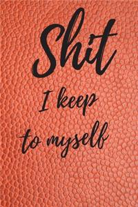 Shit I Keep To Myself