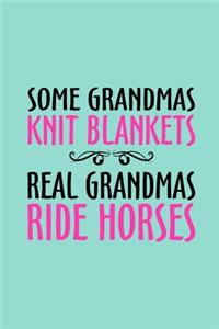 Some Grandmas Knit Blanket Real Grandmas Ride Horse