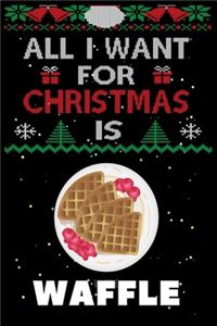 All I Want For Christmas Is Waffle