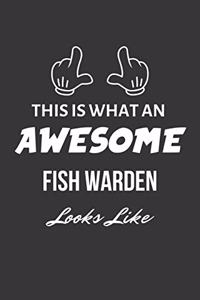 This Is What An Awesome Fish Warden Looks Like Notebook