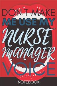 Don't Make Me Use My Nurse Manager Voice