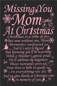 Missing you mom at Christmas: Perfect For Mother's Day Gifts, Mummy, stepmother, Grandmother - Moms Memoirs Log, Daily Routine book for mom (6x9 120 pages))