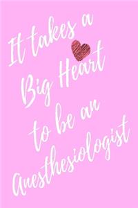 It Takes a Big Heart to be an Anesthesiologist
