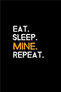 Eat. Sleep. Mine. Repeat.