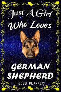 Just A Girl Who Loves German Shepherd 2020 Planner