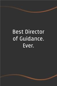 Best Director of Guidance. Ever