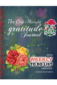 The one-minute Gratitude Journal with Weekly To Do List Undated