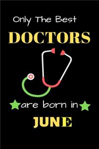 Only The Best Doctor Are Born in June