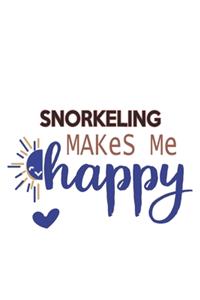 Snorkeling Makes Me Happy Snorkeling Lovers Snorkeling OBSESSION Notebook A beautiful