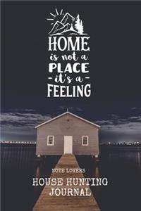 Home Is Not A Place It's A Feeling