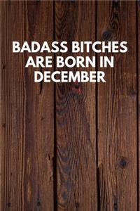 Badass Bitches Are Born In December