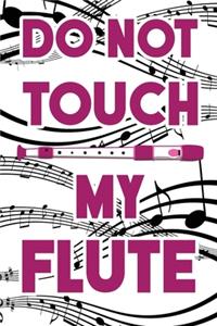 Do Not Touch My Flute