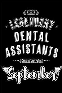 Legendary Dental Assistants are born in September