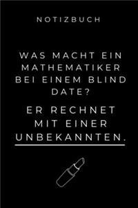Notizbuch Was Macht Ein Mathematiker Bei Einem Blind Date?