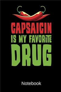 Capsaicin Is My Favorite Drug Notebook