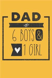 DAD of 6 BOYS & 1 GIRL