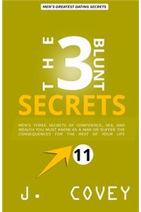 The 3 Blunt Secrets