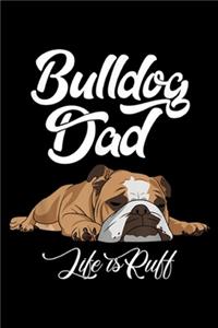 Bulldog Dad Life Is Ruff