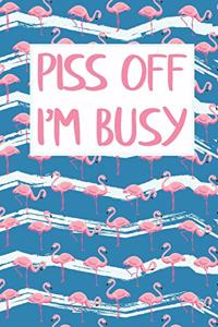Piss Off I'm Busy