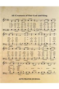 All Creatures Of Our God And King Hymn ACTS Journal