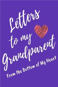 Letters to My Grandparent From the Bottom of My Heart