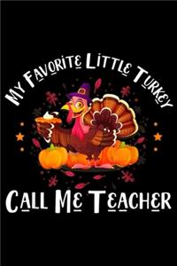 My Favorite Little Turkeys Call Me Teacher