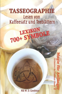 Tasseographie Lexikon - Lesen von Kaffeesatz und Teeblättern