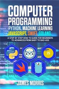 Computer Programming Python, Machine Learning, JavaScript Swift, Golang