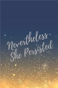 Nevertheless She Persisted