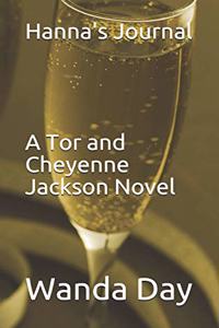 Hanna's Journal A Tor and Cheyenne Jackson Novel