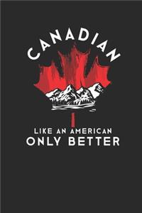 Canadian Like An American Only Better