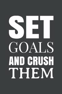 Set Goals and Crush them