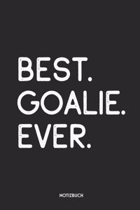 Best Goalie Ever Notizbuch
