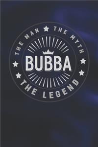 The Man The Myth Bubba The Legend