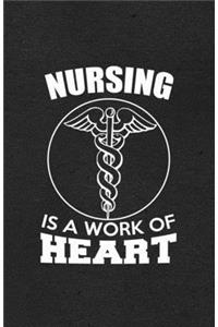 Nursing Is a Work of Heart A5 Lined Notebook