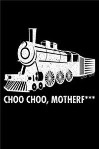 Choo Choo, Motherf***